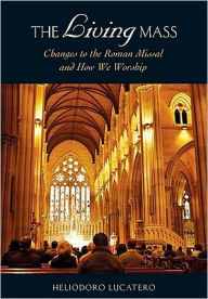 The Living Mass: Changes to the Roman Missal and How We Worship