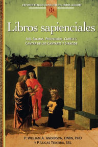 Title: Libros sapienciales: Job, Salmos, Proverbios, Qohelet, Cantar de los Cantares y Sriácide, Author: William A. Anderson