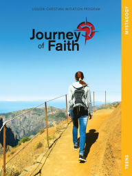 Title: Journey of Faith for Teens, Mystagogy, Author: John Mudd