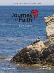 Title: Journey of Faith for Teens, Catechumenate Leader Guide, Author: John Mudd