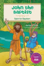 John the Baptist: Saint for Baptism