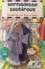 Saint Bernadette: Blessed Are the Righteous