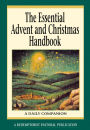 The Essential Advent and Christmas Handbook: A Daily Companion