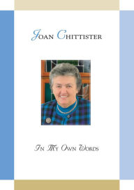 Title: Joan Chittister: In My Own Words, Author: Mary Lou Kownacki OSB