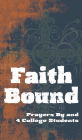 Faith Bound: Prayers By & 4 College Students