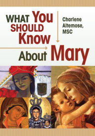 Title: What You Should Know About Mary, Author: Charlene Altemose