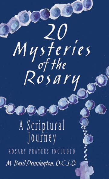 20 Mysteries of the Rosary: A Scriptural Journey