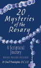20 Mysteries of the Rosary: A Scriptural Journey