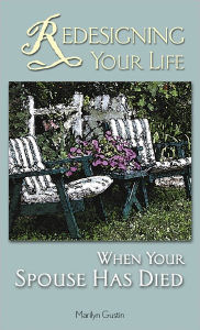 Title: Redesigning Your Life When Your Spouse Has Died, Author: Marilyn Gustin