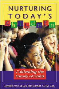 Title: Nurturing Today's Children, Author: Gaynell and Jack Rathschmidt Cronin