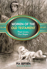 Title: Women of the Old Testament, Author: Pía Septién