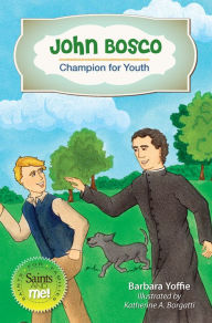 Title: John Bosco: Champion for Youth, Author: Barbara Yoffie