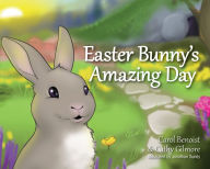 Title: Easter Bunny's Amazing Day, Author: Carol Benoist