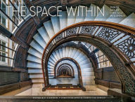 Title: The Space Within: Inside Great Chicago Buildings, Author: Patrick Cannon