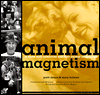 Animal Magnetism: At Home with Celebrities and Their Animal Companions