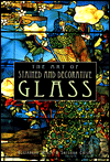 Art of Stained and Decorative Glass