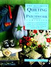 The Ultimate Quilting and Patchwork Companion