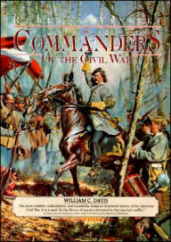 Rebels & Yankees: The Commanders of the Civil War