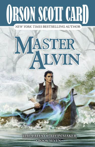Title: Master Alvin: The Tales of Alvin Maker, Book Seven, Author: Orson Scott Card