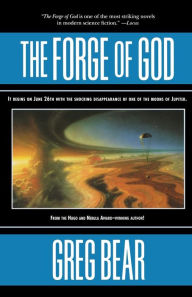 Title: The Forge of God (Forge of God Series #1), Author: Greg Bear