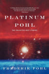 Alternative view 1 of Platinum Pohl: The Collected Best Stories