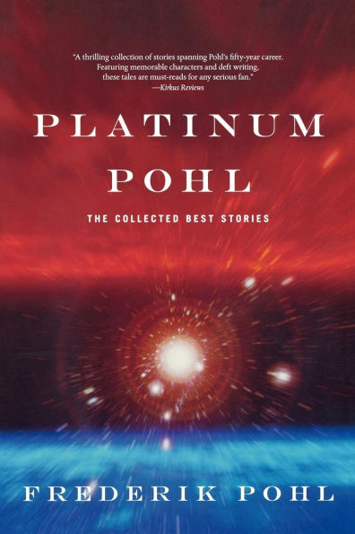 Platinum Pohl: The Collected Best Stories