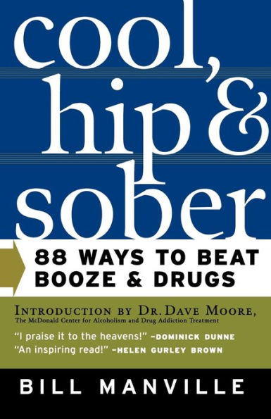 Cool, Hip & Sober: 88 Ways to Beat Booze and Drugs