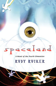Title: Spaceland: A Novel of the Fourth Dimension, Author: Rudy Rucker
