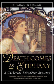 Title: Death Comes As Epiphany: A Catherine LeVendeur Mystery, Author: Sharan Newman