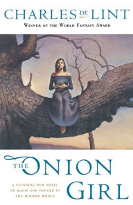 Title: The Onion Girl, Author: Charles de Lint