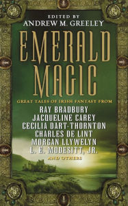 Title: Emerald Magic: Great Tales of Irish Fantasy, Author: Andrew M. Greeley
