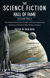 Title: The Science Fiction Hall of Fame, Volume Two A: The Greatest Science Fiction Novellas of All Time Chosen by the Members of The Science Fiction Writers of America, Author: Ben Bova
