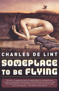 Title: Someplace to Be Flying, Author: Charles de Lint