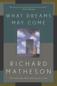 Title: What Dreams May Come, Author: Richard Matheson