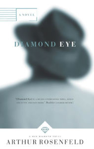 Title: Diamond Eye: A Novel, Author: Arthur Rosenfeld