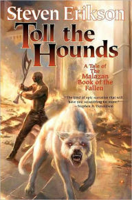Toll the Hounds (Malazan Book of the Fallen Series #8)
