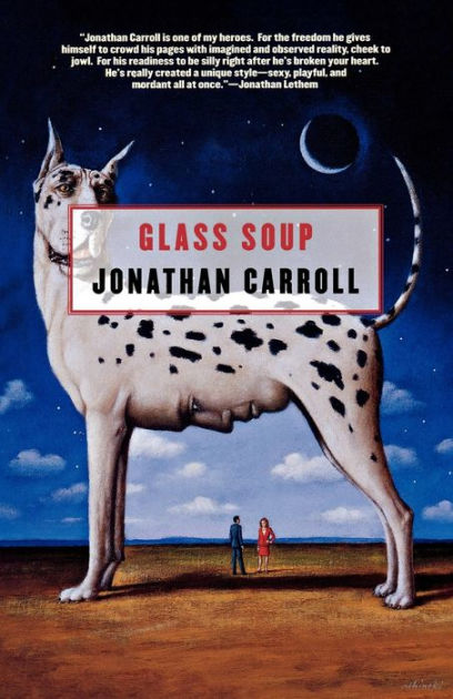 Glass Soup by Jonathan Carroll, Paperback | Barnes & Noble®
