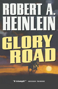 Title: Glory Road, Author: Robert A. Heinlein