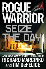 Seize the Day (Rogue Warrior Series)