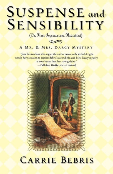 Suspense and Sensibility: Or, First Impressions Revisited (Mr. & Mrs. Darcy Mystery Series #2)