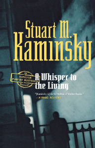 Title: A Whisper to the Living (Inspector Porfiry Rostnikov Series #16), Author: Stuart M. Kaminsky