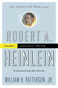 Robert A. Heinlein: Volume 1 (1907-1949): Learning Curve