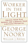 Alternative view 1 of Worker in the Light: Unlock Your Five Senses and Liberate Your Limitless Potential
