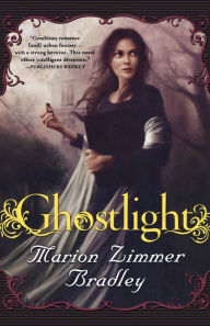 Title: Ghostlight (Witchlight Series #1), Author: Marion Zimmer Bradley