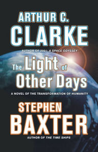 Title: The Light of Other Days, Author: Arthur C. Clarke