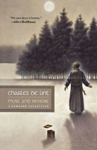 Title: Muse and Reverie: A Newford Collection, Author: Charles de Lint