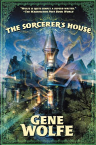 Title: The Sorcerer's House, Author: Gene Wolfe