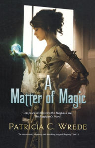 Title: A Matter of Magic, Author: Patricia C. Wrede