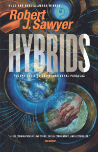 Title: Hybrids (Neanderthal Parallax Series #3), Author: Robert J. Sawyer