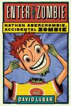 Alternative view 1 of Enter the Zombie (Nathan Abercrombie, Accidental Zombie Series #5)